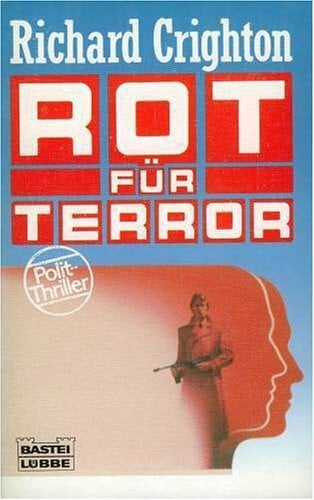 Crighton, Richard Rot für Terror (Allgemeine Reihe. Bastei Lübbe Taschenbücher)