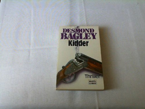 Bagley, Desmond Kidder. (Allgemeine Reihe. Bastei Lübbe Taschenbücher)
