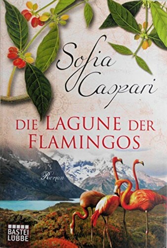 Caspari, Sofia Die Lagune der Flamingos: Roman