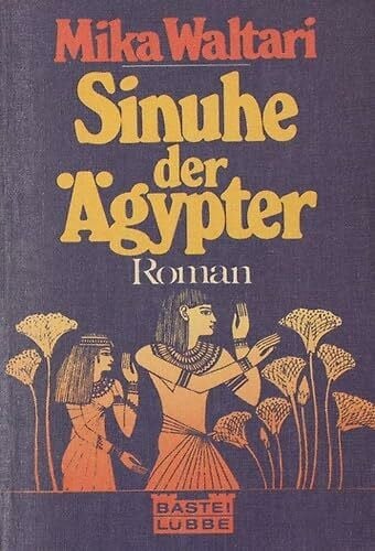 Waltari, Mika Sinuhe, der Ägypter (Allgemeine Reihe. Bastei Lübbe Taschenbücher)