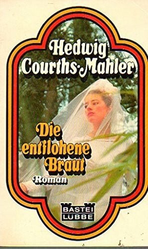 Courths-Mahler, Hedwig Die entflohene Braut. (Allgemeine Reihe. Bastei Lübbe Taschenbücher)