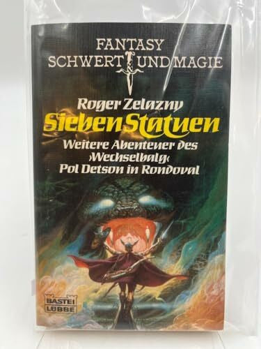 Zelazny, Roger Sieben Statuen: Die weiteren Abenteuer des 'Wechselbalg' Pol Detson in Rondoval (Fantasy. Bastei Lübbe Taschenbücher)