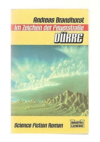 Brandhorst, Andreas Im Zeichen der Feuerstrasse - Dürre (Science Fiction. Bastei Lübbe Taschenbücher)