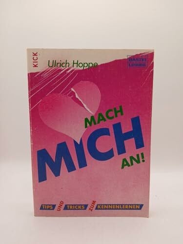 Hoppe, Ulrich Mach mich an: Tips und Tricks zum Kennenlernen