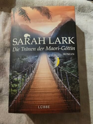 Lark, Sarah Die Tränen der Maori-Göttin. Roman (Die Kauri-Trilogie, Band 3)