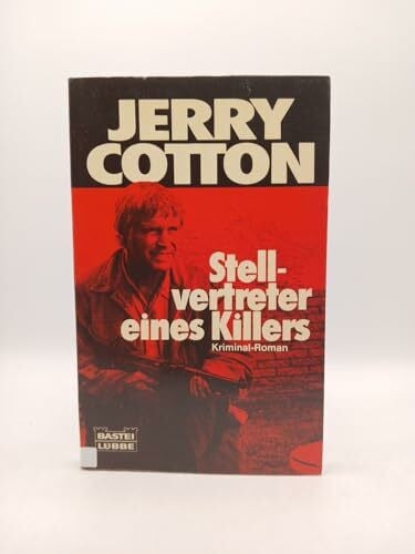 Stellvertreter eines Killers (Jerry Cotton. Bastei Lübbe Taschenbücher)