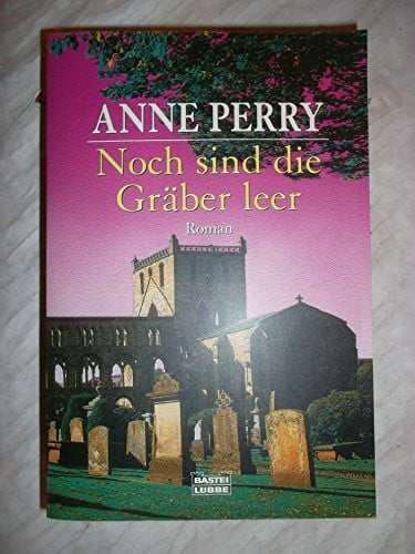 Perry, Anne Noch sind die Gräber leer: Roman (Allgemeine Reihe. Bastei Lübbe Taschenbücher)