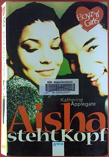 Eisold-Viebig, Angelika Aisha steht Kopf: Mit Love-Message-Karte z. Ausschneiden u. Verschicken. (Boyz'n Girls)