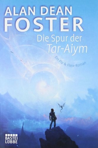 Kerstin Fricke Die Spur der Tar-Aiym: Roman: Ein Pip & Flinx-Roman. Deutsche Erstausgabe (Science Fiction. Bastei Lübbe Taschenbücher)