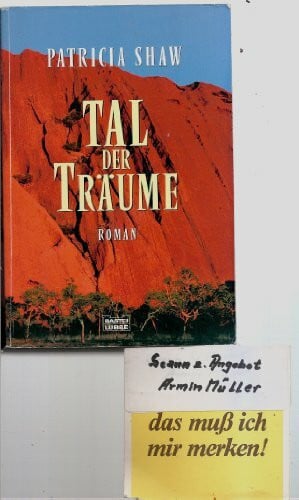 Shaw, Patricia Tal der Träume: Roman. Dtsch. v. Susanne Goga-Klinkenberg. (Allgemeine Reihe. Bastei Lübbe Taschenbücher)
