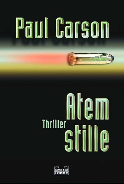 Carson, Paul Atemstille: Thriller (Allgemeine Reihe. Bastei Lübbe Taschenbücher)