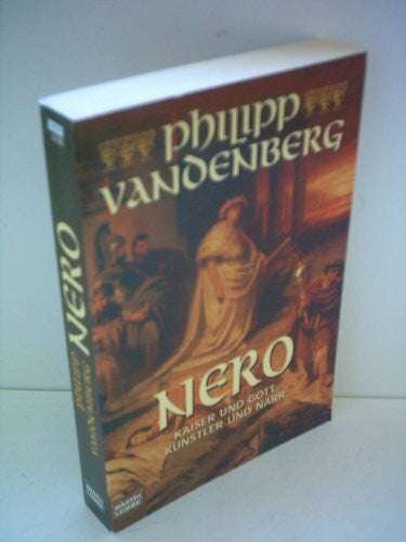 Vandenberg, Philipp Nero: Kaiser und Gott, Künstler und Narr (Biographien. Bastei Lübbe Taschenbücher)
