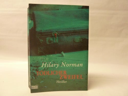 Güth, Bianca Tödlicher Zweifel: Thriller. Deutsche Erstausgabe (Allgemeine Reihe. Bastei Lübbe Taschenbücher)