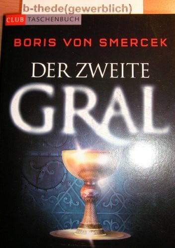 Smercek, Boris von Der zweite Gral: Thriller. Originalausgabe (Allgemeine Reihe. Bastei Lübbe Taschenbücher)