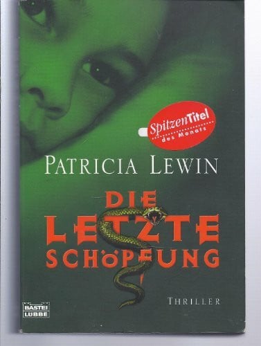Först, Barbara Die letzte Schöpfung: Thriller. Deutsche Erstausgabe (Allgemeine Reihe. Bastei Lübbe Taschenbücher)