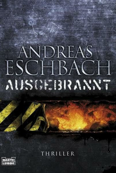Eschbach, Andreas Ausgebrannt: Thriller (Allgemeine Reihe. Bastei Lübbe Taschenbücher)