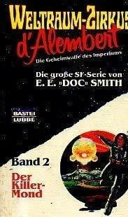 Smith, E. E. Doc Weltraum- Zirkus d' Alembert II. Der Killer - Mond. Die Geheimwaffe des Imperiums. ( Science Fiction).