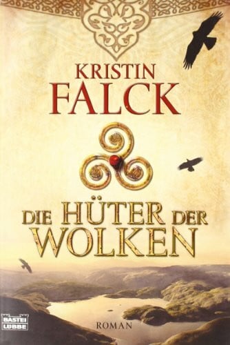 Falck, Kristin Die Hüter der Wolken: Roman: Roman. Originalausgabe (Allgemeine Reihe. Bastei Lübbe Taschenbücher)