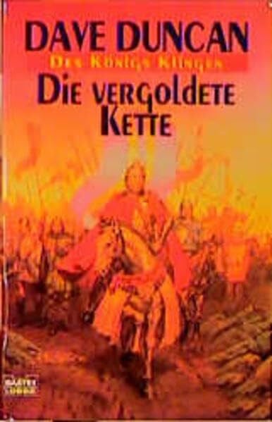 Duncan, Dave Die vergoldete Kette. Des Königs Klingen 01.