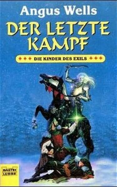 Angus Wells Der letzte Kampf. Die Kinder des Exils 04.