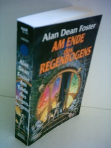 Alan Dean Foster Am Ende des Regenbogens (Fantasy. Bastei Lübbe Taschenbücher)
