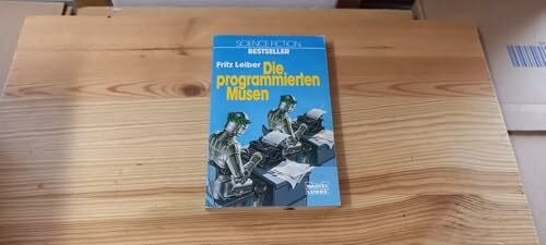 Leiber, Fritz und Thomas Schlück Die programmierten Musen.