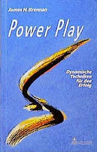 Kösling, Luise Power Play: Dynamische Techniken für den Erfolg