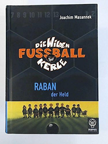 Birck, Jan Die wilden Fussballkerle - Buchausgabe / Raban der Held