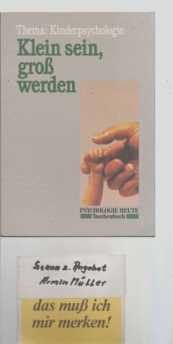 Klein sein, gross werden: Thema: Kinderpsychologie (Beltz /Quadriga-Taschenbuch)