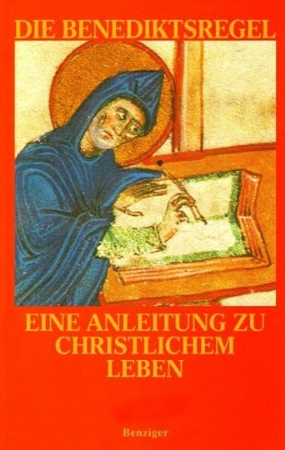 Holzherr, Georg Die Benediktsregel - Eine Anleitung zu christlichem Leben: Eine Anleitung zu christlichem Leben. Der vollständ. Text d. Regel latein.-dtsch.