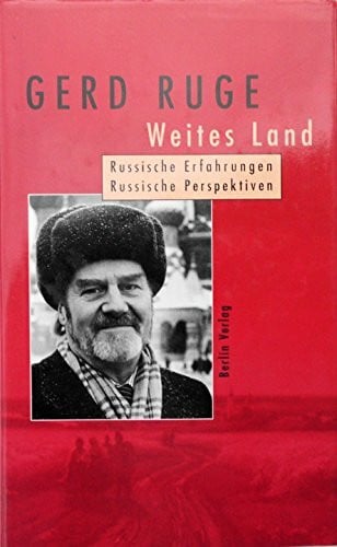 Ruge, Gerd Weites Land: Russische Erfahrungen, Russische Perspektiven