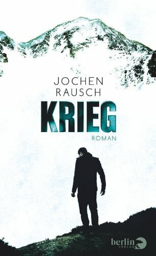 Rausch, Jochen Krieg: Roman