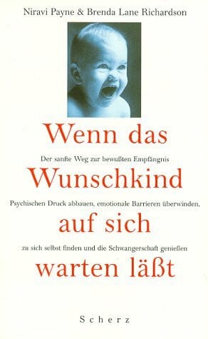 Payne Niravi B. und Brenda Lane Richardson Wenn das Wunschkind auf sich warten läßt