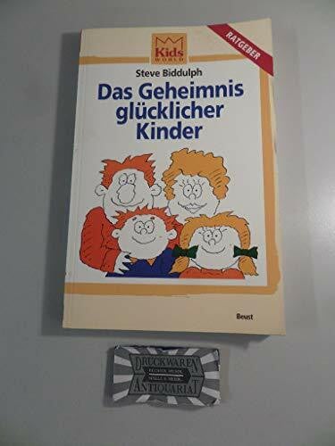 Biddulph, Steve: Das Geheimnis glücklicher Kinder.(Paperback)