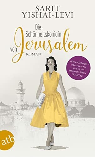 Yishai-Levi, Sarit Die Schönheitskönigin von Jerusalem: Roman