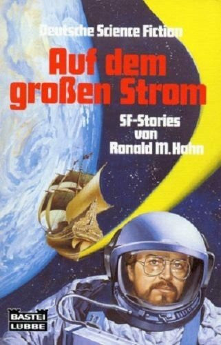 Hahn, Ronald U Auf dem grossen Strom (Science Fiction. Bastei Lübbe Taschenbücher)