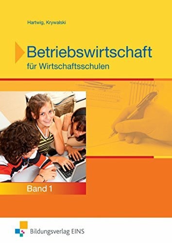 Krywalski, Michael Betriebswirtschaft / Ausgabe für Wirtschaftsschulen in Bayern: Betriebswirtschaft / Betriebswirtschaft für Wirtschaftsschulen in Bayern: Ausgabe für ... / Band 1 - Jahrgangsstufe 8: Schülerband