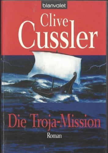 Olms, Oswald Die Troja-Mission: Ein Dirk-Pitt-Roman (Die Dirk-Pitt-Abenteuer, Band 17)