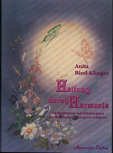 Bind-Klinger, Anita Heilung durch Harmonie