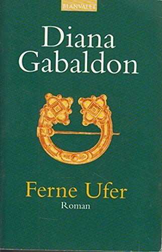 Steckhan, Barbara Ferne Ufer: Roman (Die Highland-Saga, Band 3)