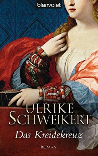 Schweikert, Ulrike Das Kreidekreuz: Roman
