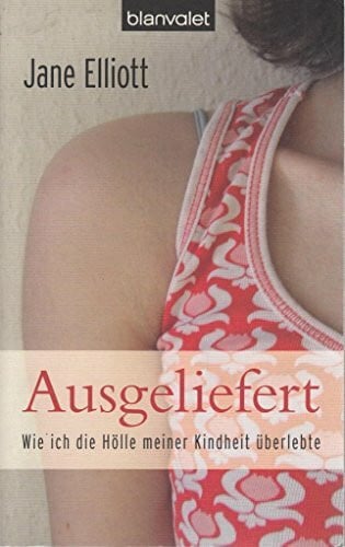 Christiane Burkhardt Ausgeliefert: Wie ich die Hölle meiner Kindheit überlebte: Wie ich die Hölle meiner Kindheit überlebte. Vorw. d. deutschen Kinderschutzbundes. Nachw. v. Terre des Femmes (BLA - Allgemeine Reihe)