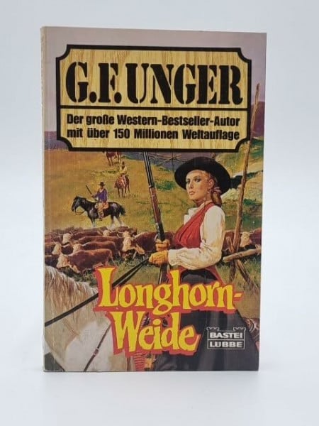 Unger, G F Longhorn-Weide (G. F. Unger Bestseller. Bastei Lübbe Taschenbücher)