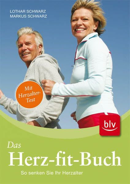 Schwarz, Markus Das Herz-fit-Buch: So senken Sie Ihr Herzalter