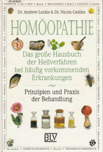 Richberg, Inga M Homöopathie: Das grosse Buch der Heilverfahren bei häufig vorkommenden Erkrankungen. Prinzipien und Praxis der Behandlung