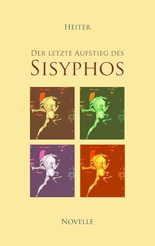 Heiter, P. J. Der letzte Aufstieg des Sisyphos