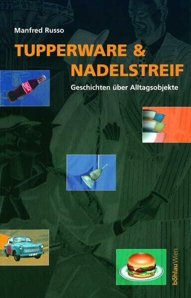 Russo, Dr. Manfred Tupperware & Nadelstreif: Geschichten über Alltagsobjekte