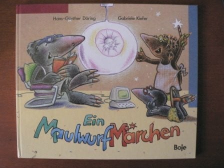 Hans-Günther Döring ; Gabriele Kiefer Ein Maulwurfmärchen