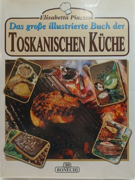 Babitsch, I. Das Grosse Illustrierte Buch der Toskanischen Kuche (Arte della gastronomia)