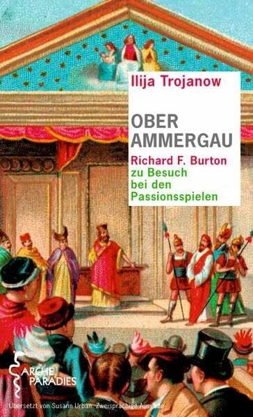 Hobson, Will Oberammergau: Richard F. Burton zu Besuch bei den Passionsspielen. Dt. /Engl.